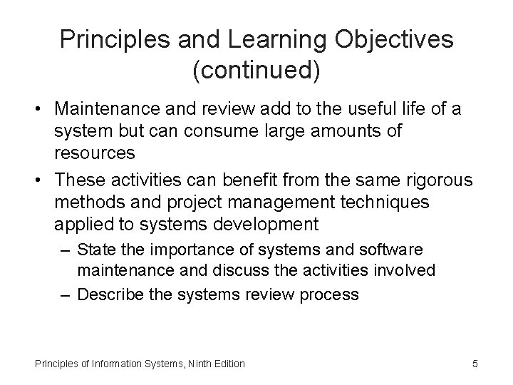 Principles and Learning Objectives (continued) • Maintenance and review add to the useful life