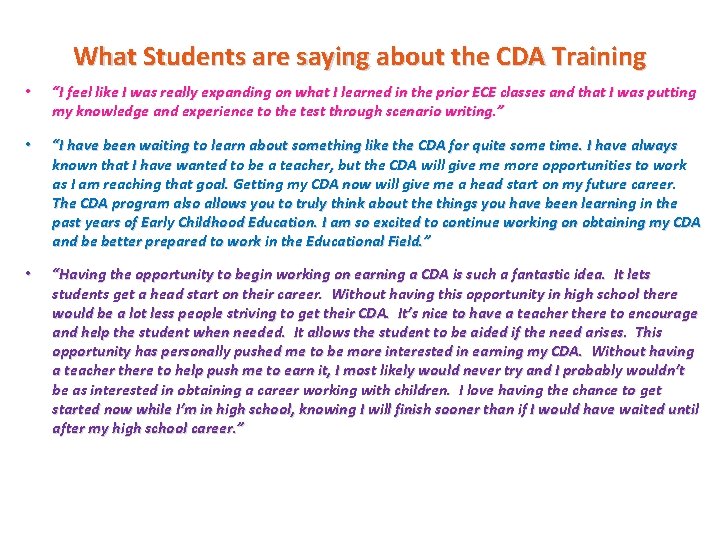 What Students are saying about the CDA Training • “I feel like I was