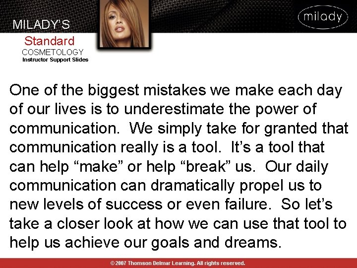 MILADY’S Standard COSMETOLOGY Instructor Support Slides One of the biggest mistakes we make each