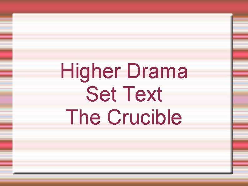 Higher Drama Set Text The Crucible 