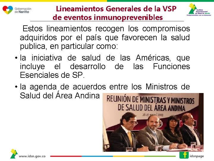Lineamientos Generales de la VSP de eventos inmunoprevenibles Estos lineamientos recogen los compromisos adquiridos Lineamientos Generales de la VSP de eventos inmunoprevenibles Estos lineamientos recogen los compromisos adquiridos
