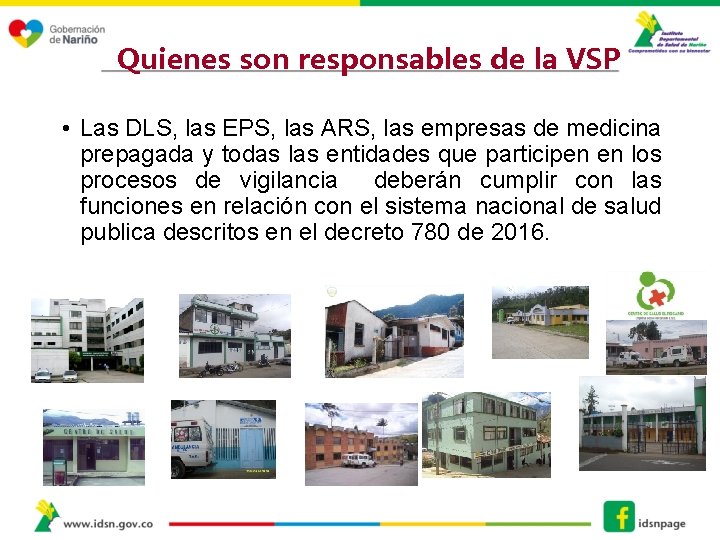 Quienes son responsables de la VSP • Las DLS, las EPS, las ARS, las Quienes son responsables de la VSP • Las DLS, las EPS, las ARS, las