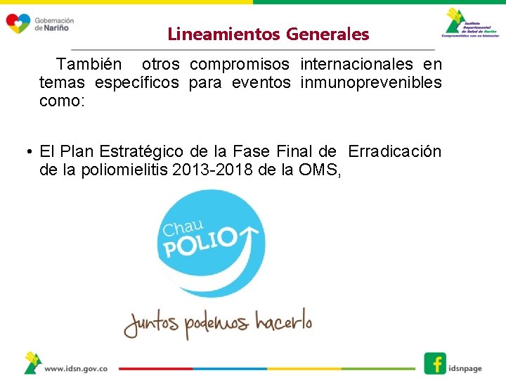 Lineamientos Generales También otros compromisos internacionales en temas específicos para eventos inmunoprevenibles como: • Lineamientos Generales También otros compromisos internacionales en temas específicos para eventos inmunoprevenibles como: •