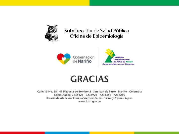 Subdirección de Salud Pública Oficina de Epidemiología Subdirección de Salud Pública Oficina de Epidemiología