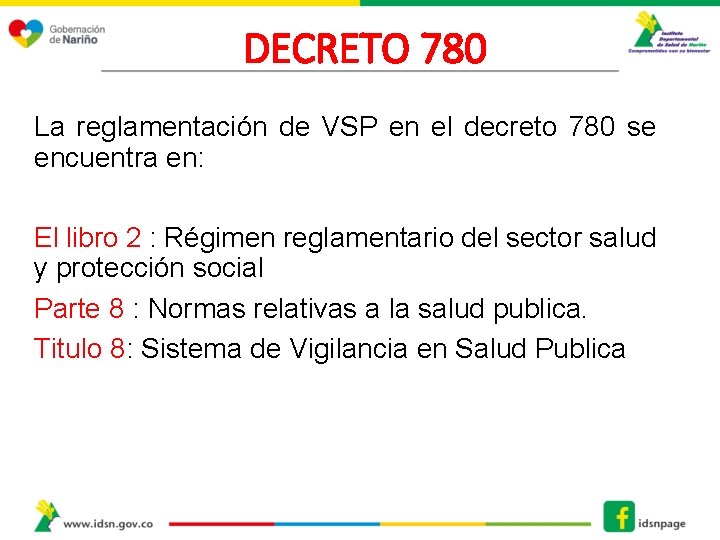 DECRETO 780 La reglamentación de VSP en el decreto 780 se encuentra en: El DECRETO 780 La reglamentación de VSP en el decreto 780 se encuentra en: El