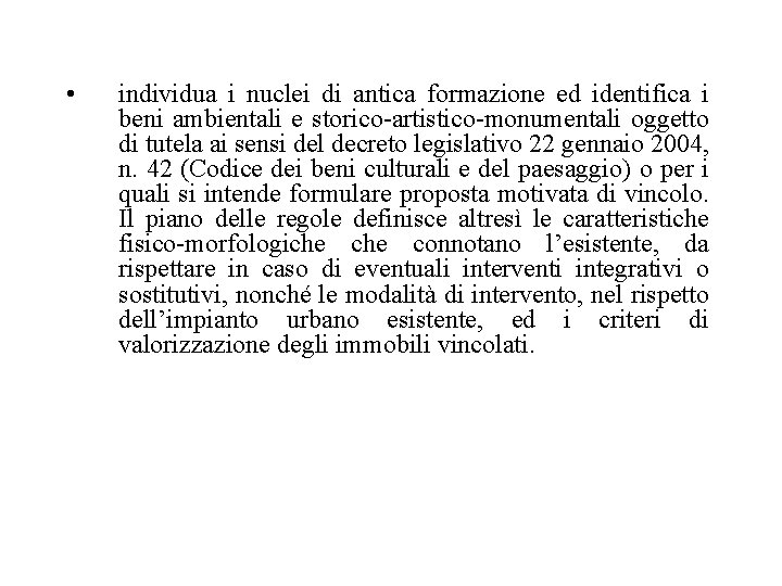  • individua i nuclei di antica formazione ed identifica i beni ambientali e