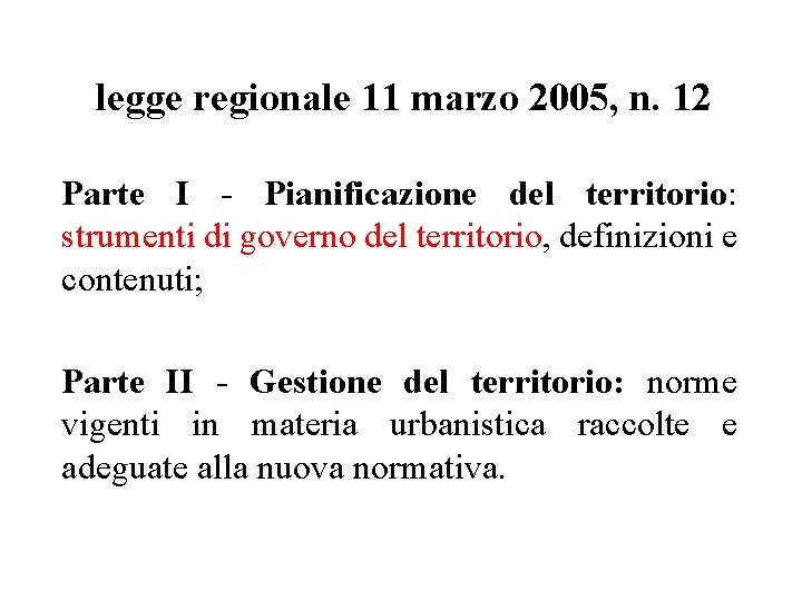 legge regionale 11 marzo 2005, n. 12 Parte I - Pianificazione del territorio: strumenti