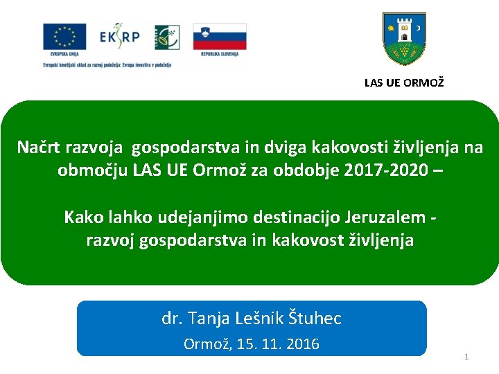 LAS UE ORMOŽ Načrt razvoja gospodarstva in dviga kakovosti življenja na območju LAS UE