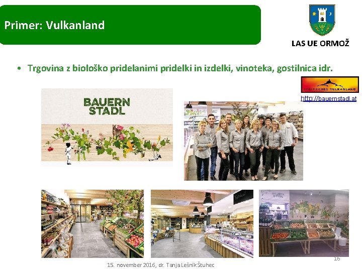 Primer: Vulkanland LAS UE ORMOŽ • Trgovina z biološko pridelanimi pridelki in izdelki, vinoteka,