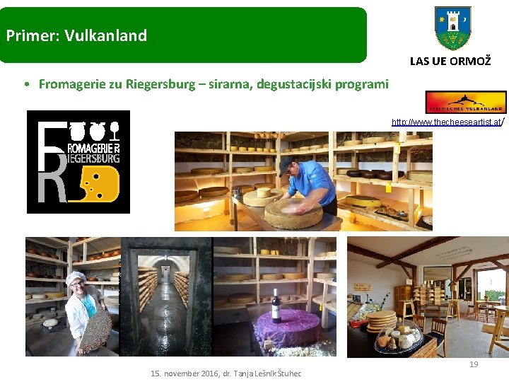 Primer: Vulkanland LAS UE ORMOŽ • Fromagerie zu Riegersburg – sirarna, degustacijski programi http: