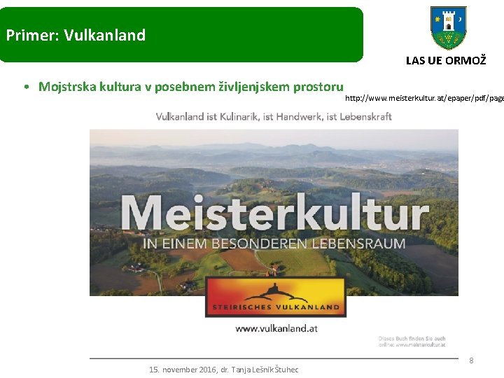 Primer: Vulkanland LAS UE ORMOŽ • Mojstrska kultura v posebnem življenjskem prostoru 15. november