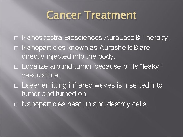 Cancer Treatment � � � Nanospectra Biosciences Aura. Lase® Therapy. Nanoparticles known as Aurashells®