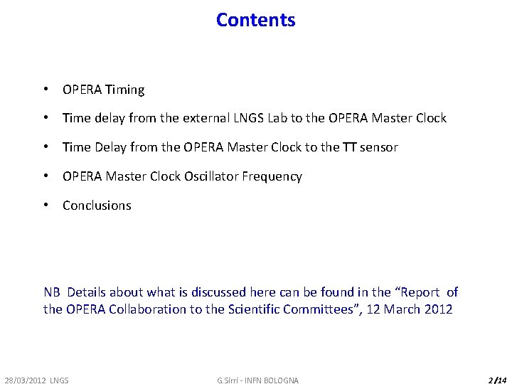 Contents • OPERA Timing • Time delay from the external LNGS Lab to the