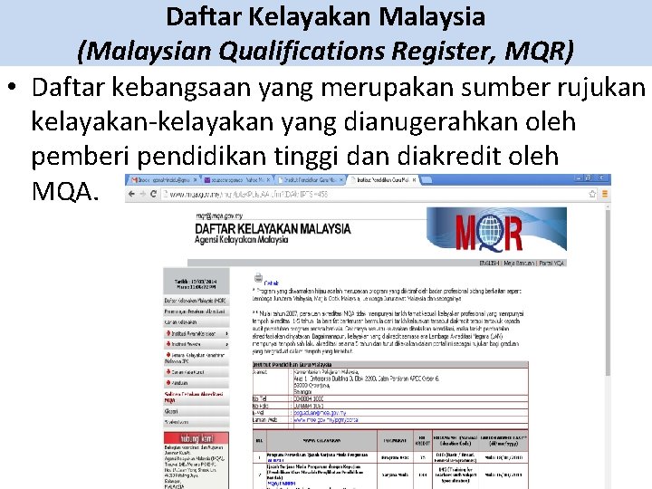 Daftar Kelayakan Malaysia (Malaysian Qualifications Register, MQR) • Daftar kebangsaan yang merupakan sumber rujukan