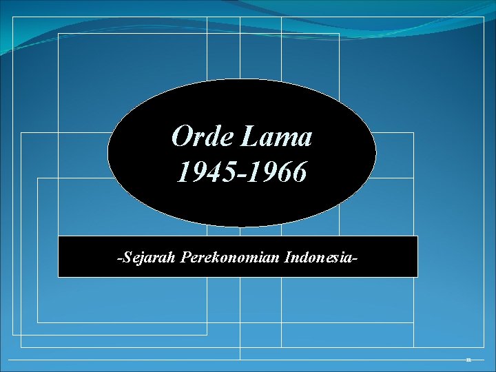 Orde Lama 1945 -1966 -Sejarah Perekonomian Indonesia- 11 