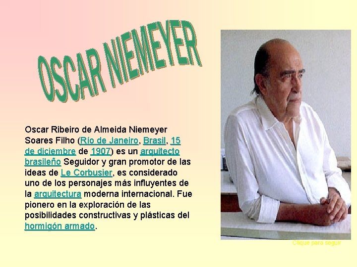 Oscar Ribeiro de Almeida Niemeyer Soares Filho (Río de Janeiro, Brasil, 15 de diciembre