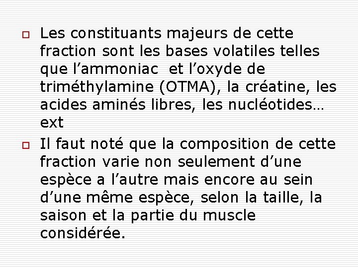 o o Les constituants majeurs de cette fraction sont les bases volatiles telles que