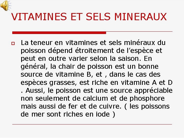 VITAMINES ET SELS MINERAUX o La teneur en vitamines et sels minéraux du poisson