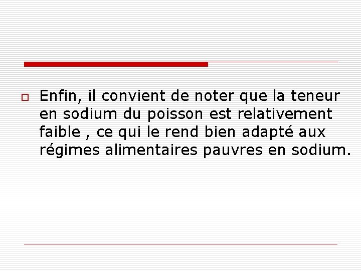 o Enfin, il convient de noter que la teneur en sodium du poisson est