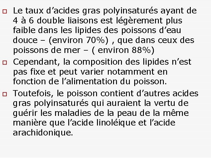 o o o Le taux d’acides gras polyinsaturés ayant de 4 à 6 double