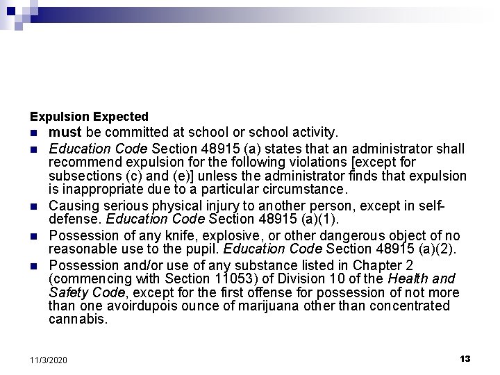 Expulsion Expected n n n must be committed at school or school activity. Education