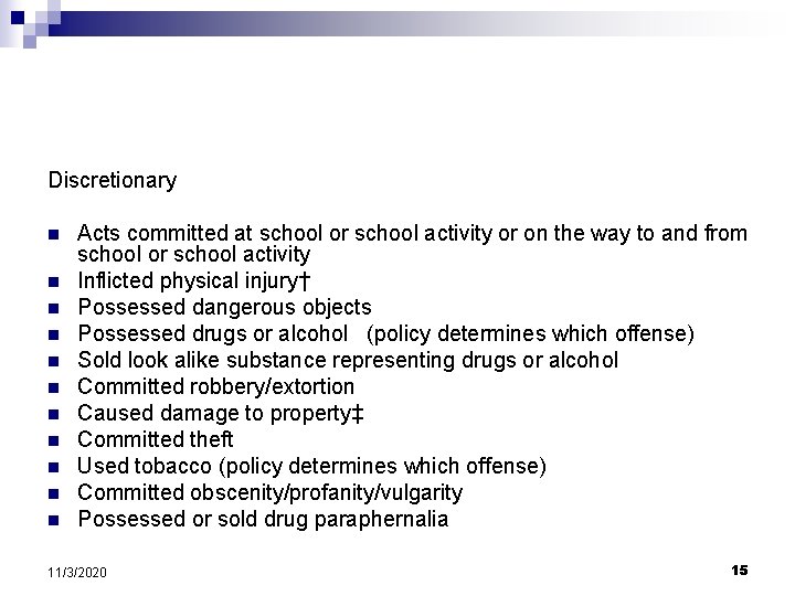 Discretionary n n n Acts committed at school or school activity or on the