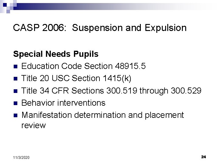 CASP 2006: Suspension and Expulsion Special Needs Pupils n Education Code Section 48915. 5