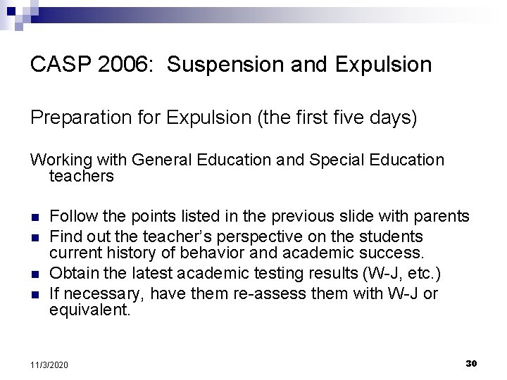 CASP 2006: Suspension and Expulsion Preparation for Expulsion (the first five days) Working with