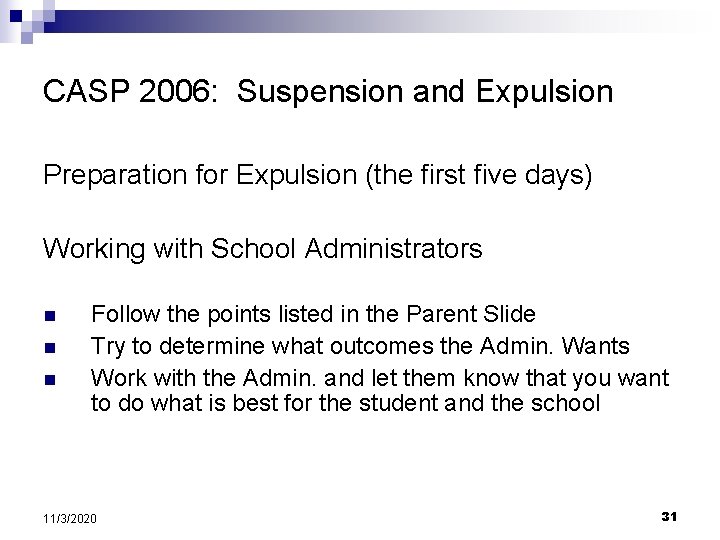 CASP 2006: Suspension and Expulsion Preparation for Expulsion (the first five days) Working with