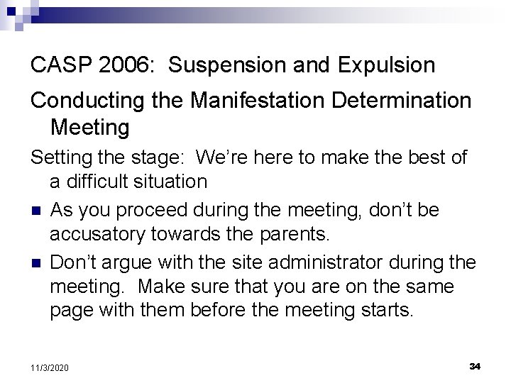 CASP 2006: Suspension and Expulsion Conducting the Manifestation Determination Meeting Setting the stage: We’re