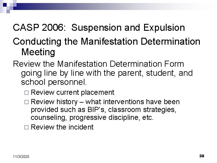 CASP 2006: Suspension and Expulsion Conducting the Manifestation Determination Meeting Review the Manifestation Determination