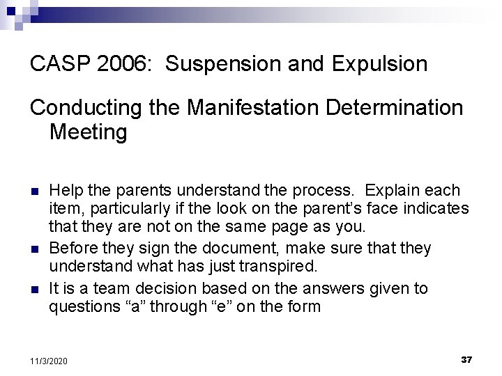 CASP 2006: Suspension and Expulsion Conducting the Manifestation Determination Meeting n n n Help