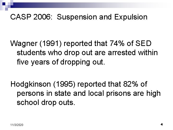 CASP 2006: Suspension and Expulsion Wagner (1991) reported that 74% of SED students who