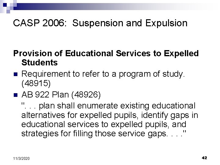 CASP 2006: Suspension and Expulsion Provision of Educational Services to Expelled Students n Requirement