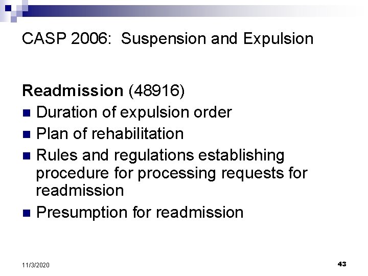 CASP 2006: Suspension and Expulsion Readmission (48916) n Duration of expulsion order n Plan