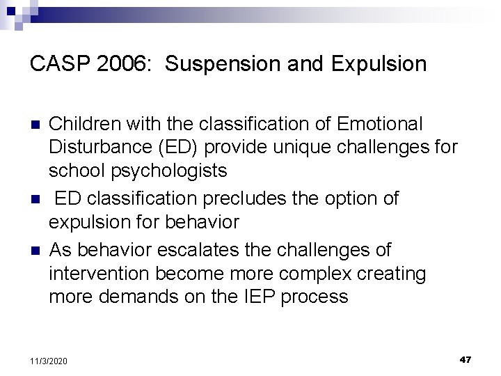 CASP 2006: Suspension and Expulsion n Children with the classification of Emotional Disturbance (ED)
