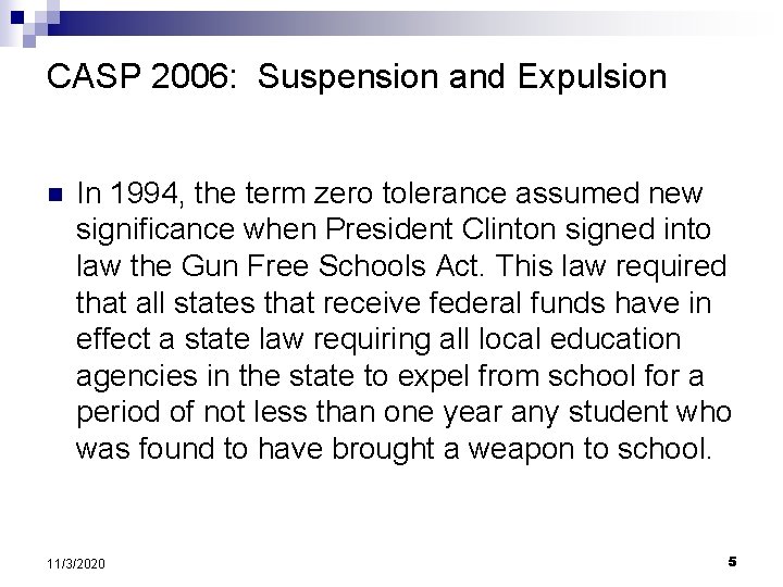 CASP 2006: Suspension and Expulsion n In 1994, the term zero tolerance assumed new