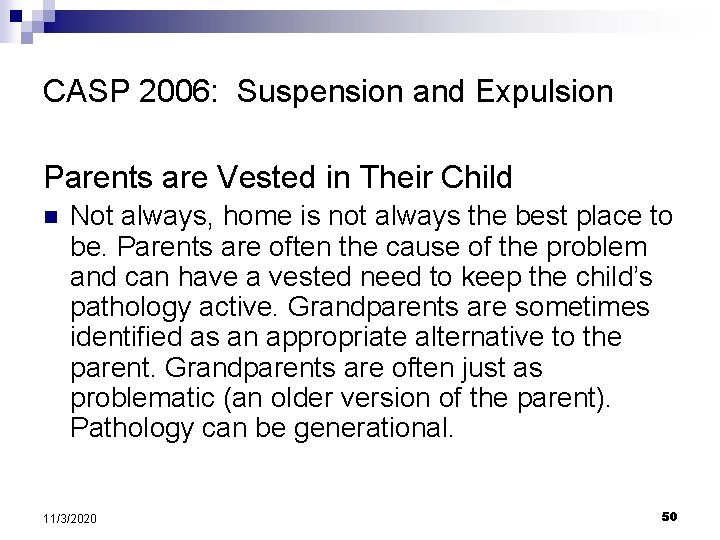 CASP 2006: Suspension and Expulsion Parents are Vested in Their Child n Not always,