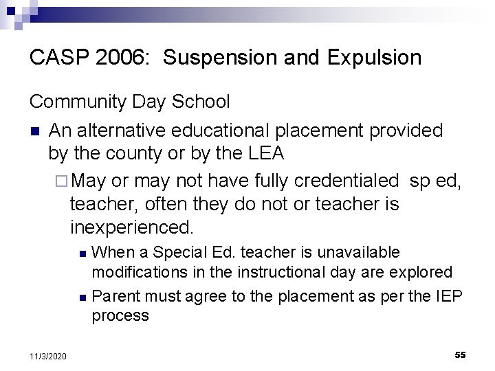 CASP 2006: Suspension and Expulsion Community Day School n An alternative educational placement provided