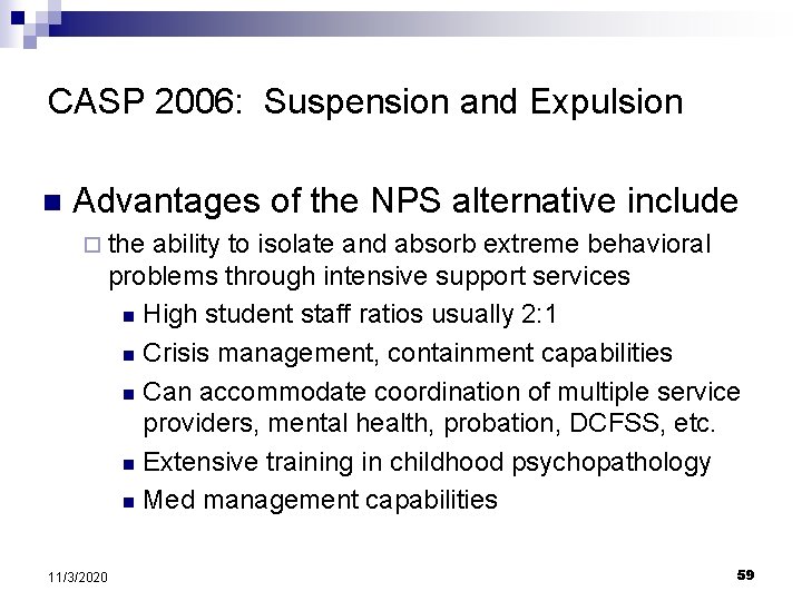 CASP 2006: Suspension and Expulsion n Advantages of the NPS alternative include ¨ the