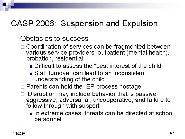 CASP 2006: Suspension and Expulsion Obstacles to success ¨ Coordination of services can be