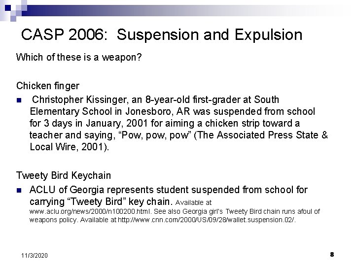 CASP 2006: Suspension and Expulsion Which of these is a weapon? Chicken finger n