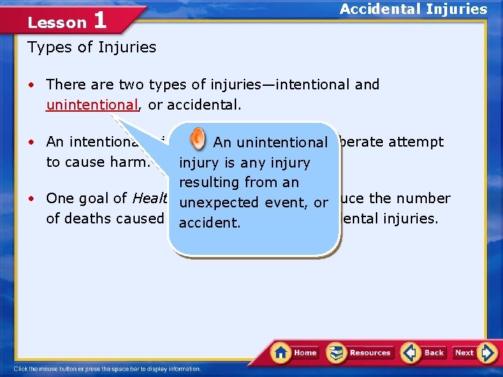 Lesson 1 Accidental Injuries Types of Injuries • There are two types of injuries—intentional