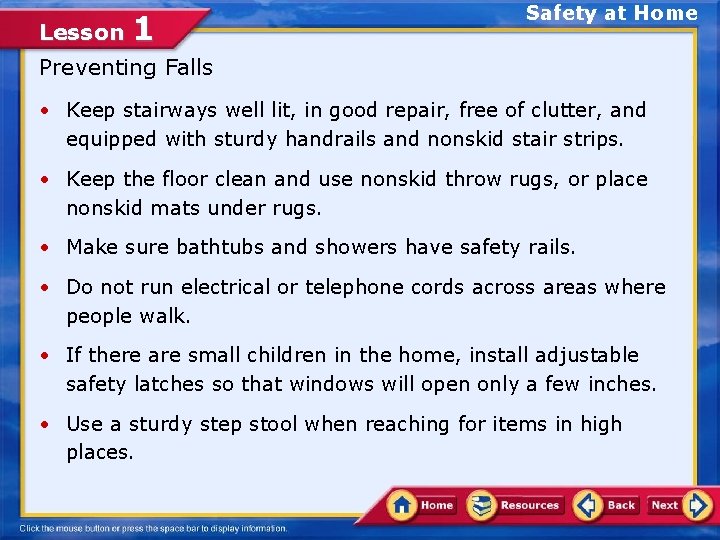 Lesson 1 Safety at Home Preventing Falls • Keep stairways well lit, in good