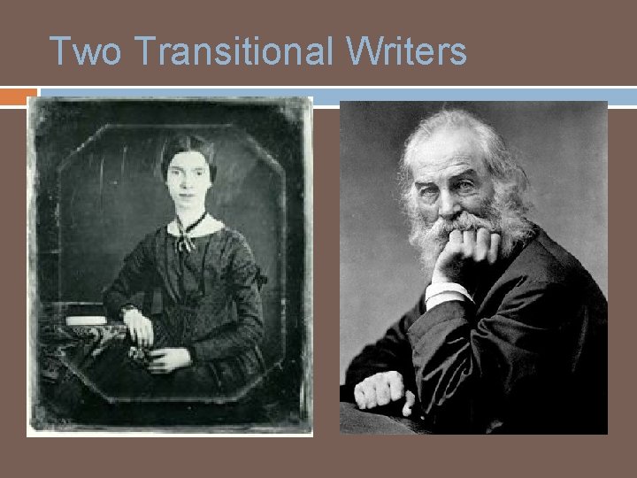 Two Transitional Writers 