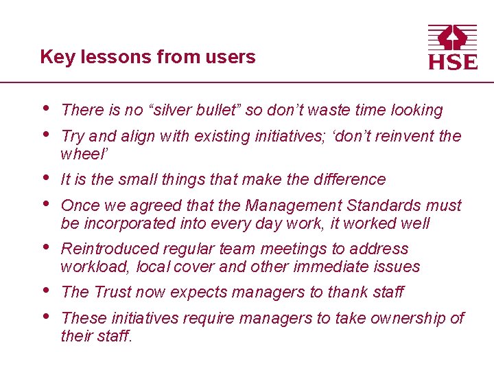 Key lessons from users • • There is no “silver bullet” so don’t waste