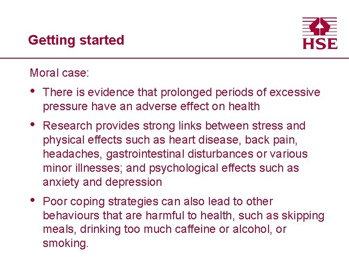 Getting started Moral case: • There is evidence that prolonged periods of excessive pressure