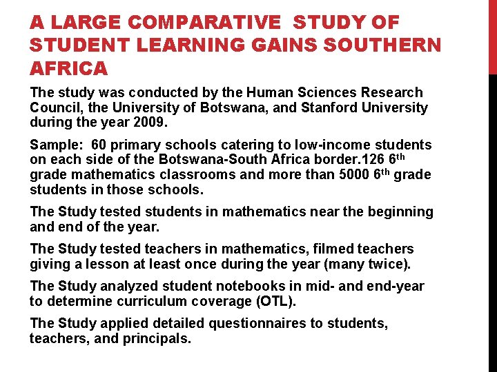 A LARGE COMPARATIVE STUDY OF STUDENT LEARNING GAINS SOUTHERN AFRICA The study was conducted