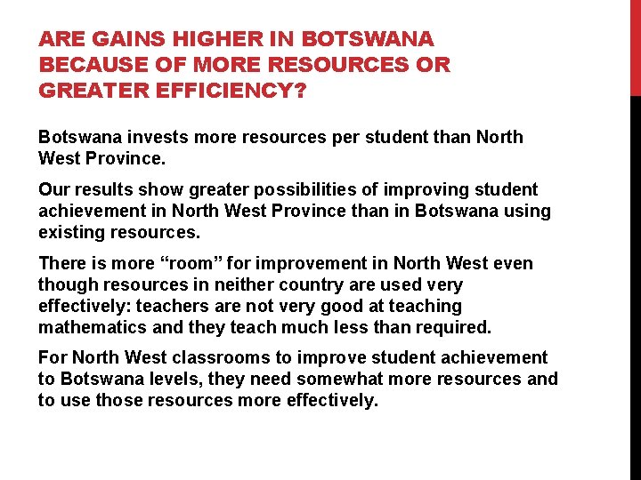 ARE GAINS HIGHER IN BOTSWANA BECAUSE OF MORE RESOURCES OR GREATER EFFICIENCY? Botswana invests