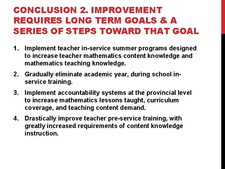 CONCLUSION 2. IMPROVEMENT REQUIRES LONG TERM GOALS & A SERIES OF STEPS TOWARD THAT